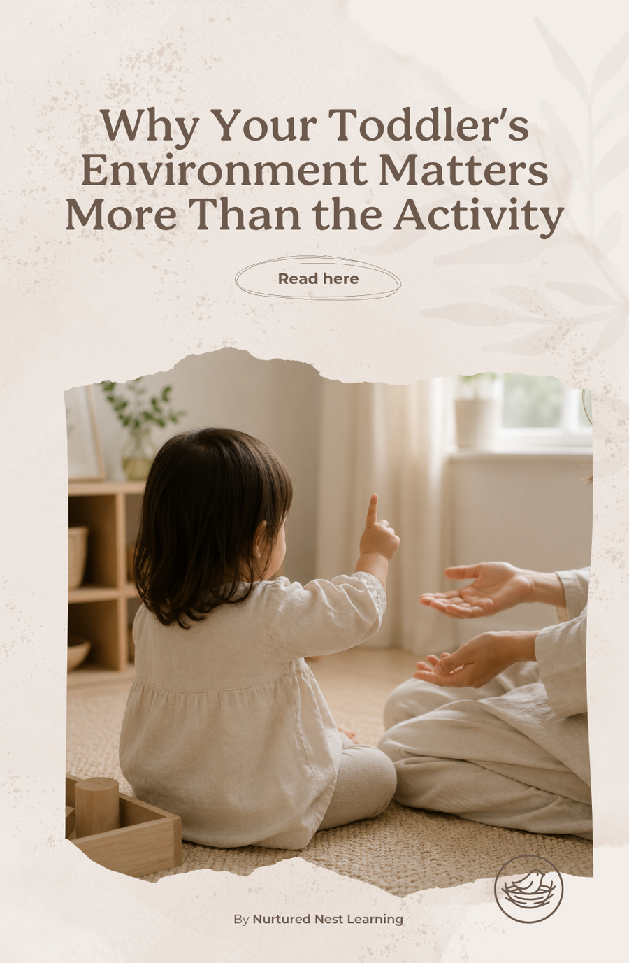 Why Your Toddler’s Environment Matters More Than the Activity